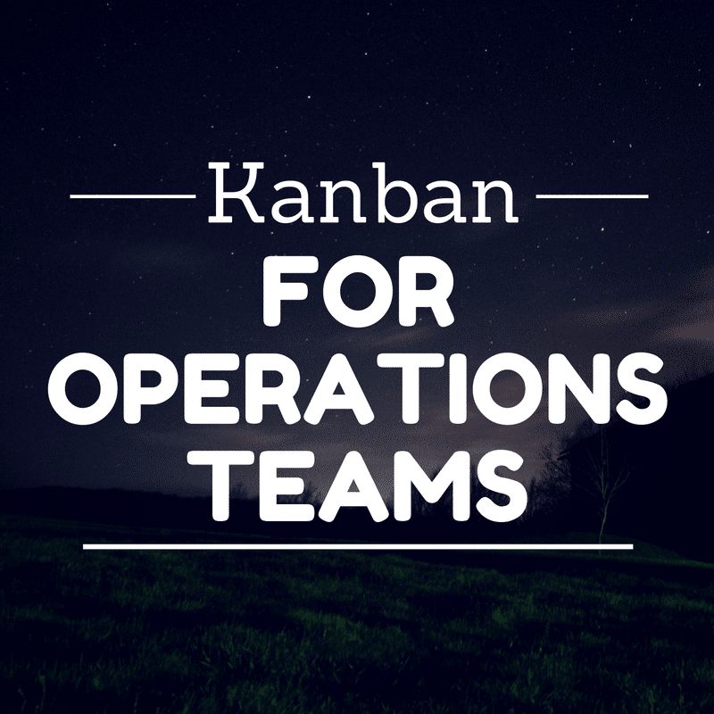 Kanban for operations teams