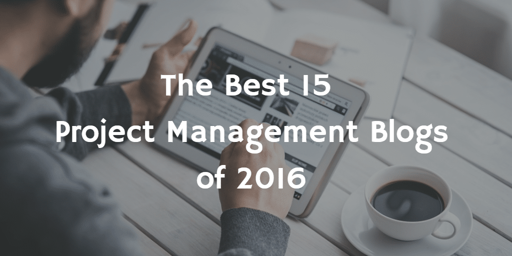 The Best 15 Project Management Blogs of 2016