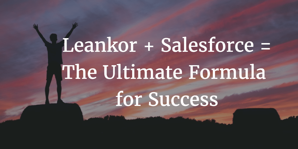 Leankor + Salesforce = The Ultimate Formula for Success